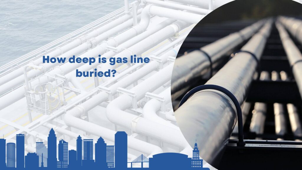 How deep is gas line buried?