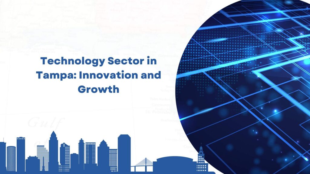 Technology Sector in Tampa: Innovation and Growth