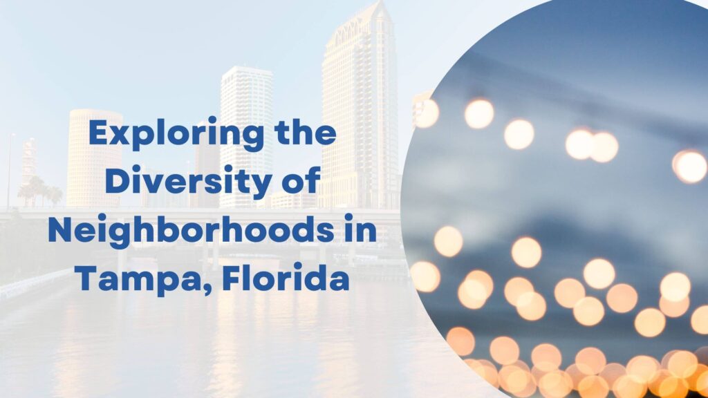 Interesting Neighborhoods in Tampa Florida